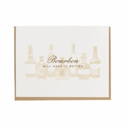 Bourbon Will Make It Better Card