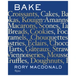 Bake: Breads, Cakes, Croissants, Kouign Amanns, Macarons, Scones, Tarts